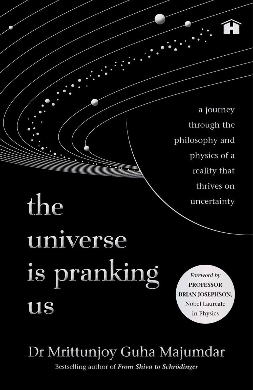 The Universe Is Pranking Us: A Journey through Philosophy and Physics of a Reality That Thrives on Uncertainty - Retail Maharaj