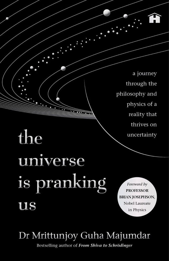 The Universe Is Pranking Us: A Journey through Philosophy and Physics of a Reality That Thrives on Uncertainty - Retail Maharaj