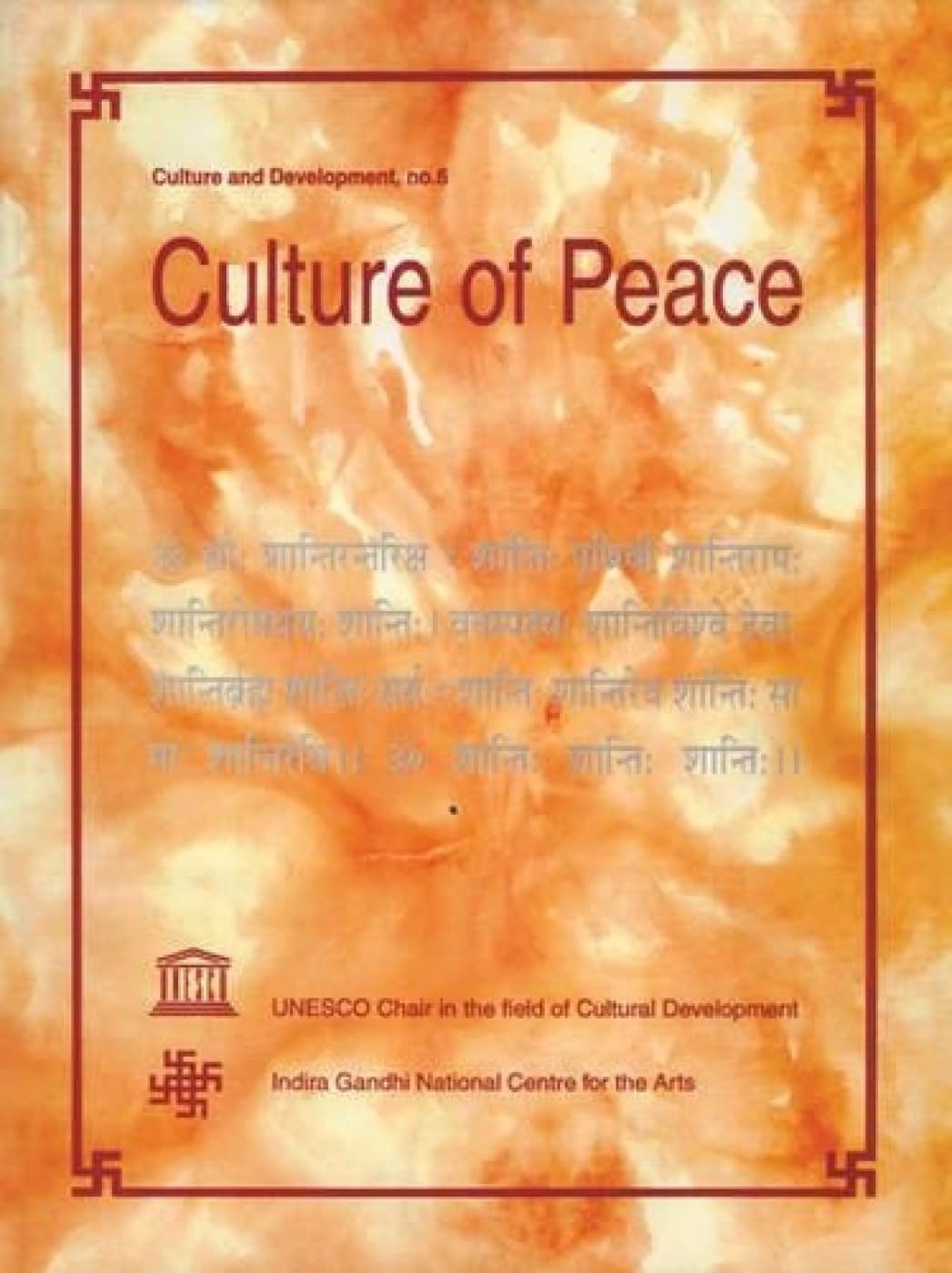 Culture of Peace: no. 6 (Indira Gandhi National Centre for the Arts, no. 6) - Retail Maharaj