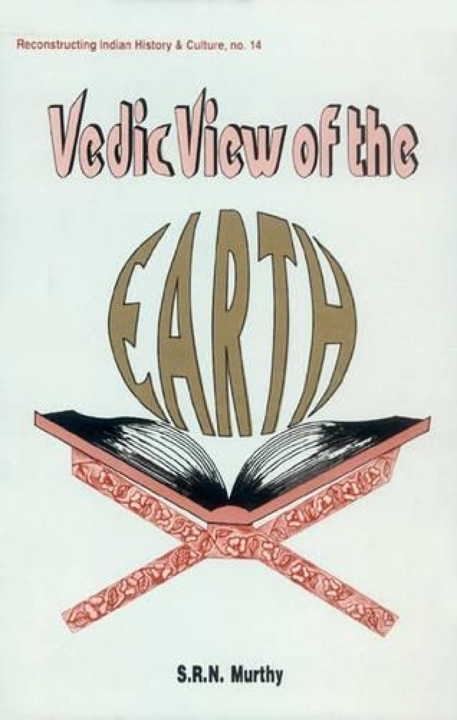 Vedic View of the Earth: no. 14 (Reconstructing Indian History and Culture, no. 14) - Retail Maharaj