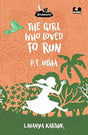 The Girl Who Loved to Run: PT Usha (Dreamers Series) - Retail Maharaj