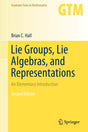 Lie Groups, Lie Algebras, and Representations: An Elementary Introduction (Graduate Texts in Mathematics, 222) - Retail Maharaj