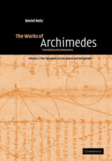 The Works of Archimedes: The Two Books on the Sphere and the Cylinder: Translation and Commentary (1)