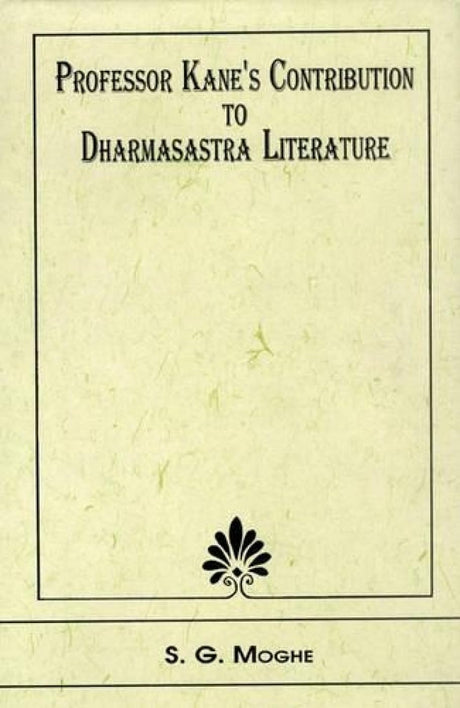 Professor Kane's Contribution to Dharmasastra Literature - Retail Maharaj
