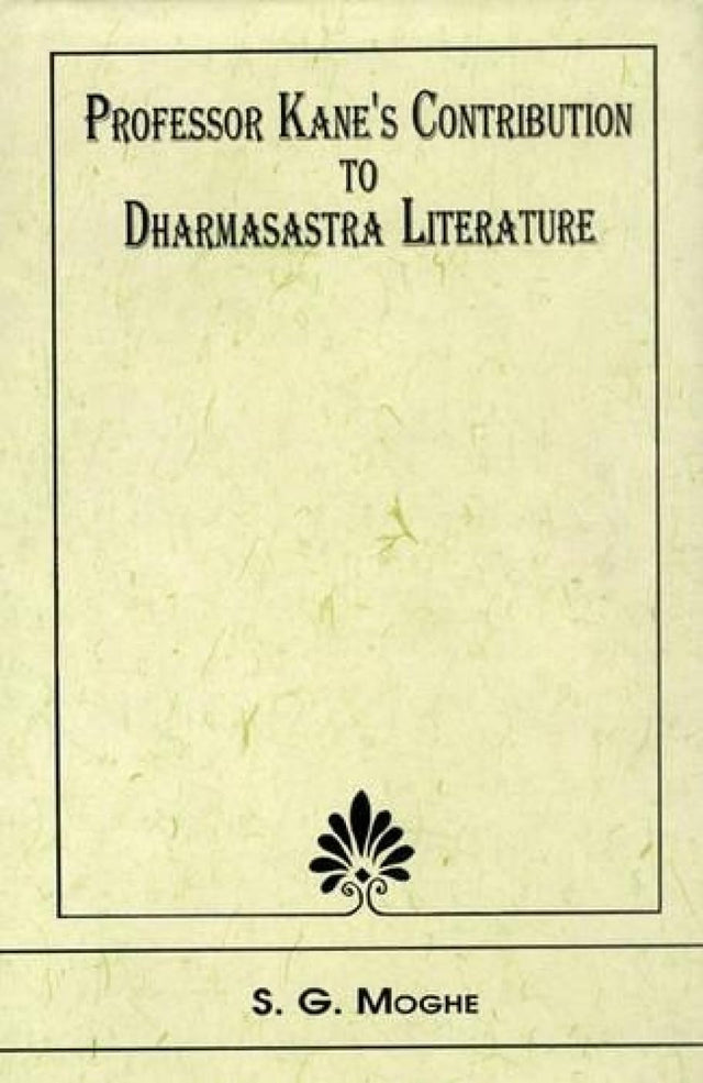 Professor Kane's Contribution to Dharmasastra Literature - Retail Maharaj