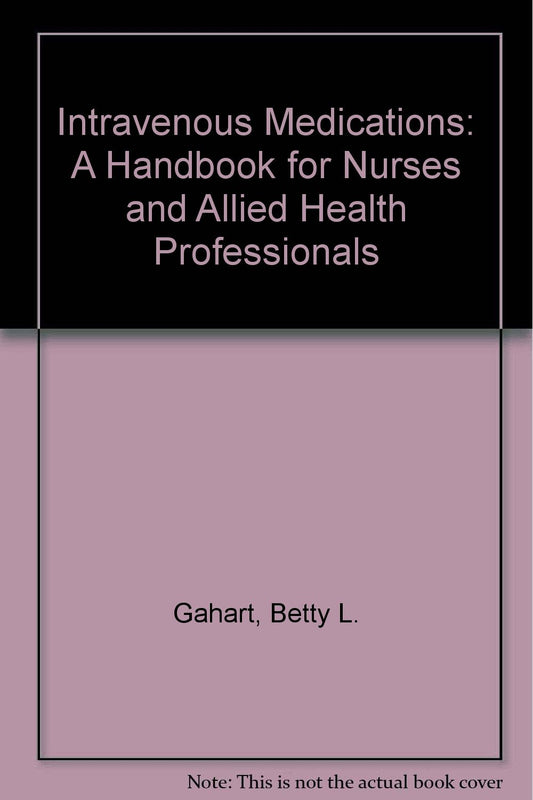 Intravenous Medications: A Handbook for Nurses and Allied Health Professionals