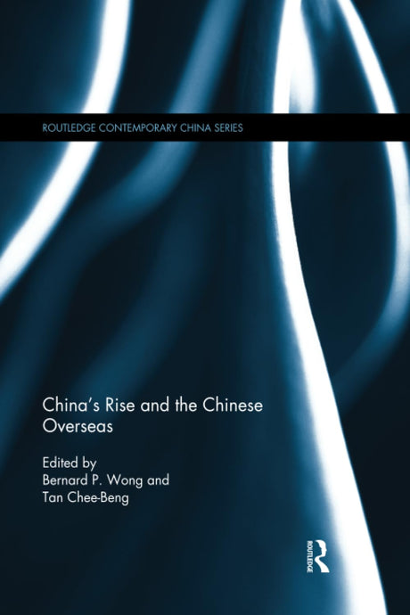 China's Rise and the Chinese Overseas (Routledge Contemporary China) - Retail Maharaj