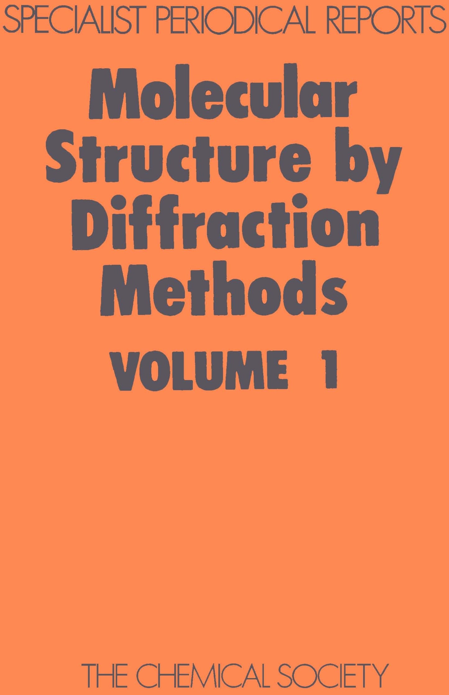 Molecular Structure by Diffraction Methods: Volume 1 (Specialist Periodical Reports - Molecular Structure by Diffraction Methods)