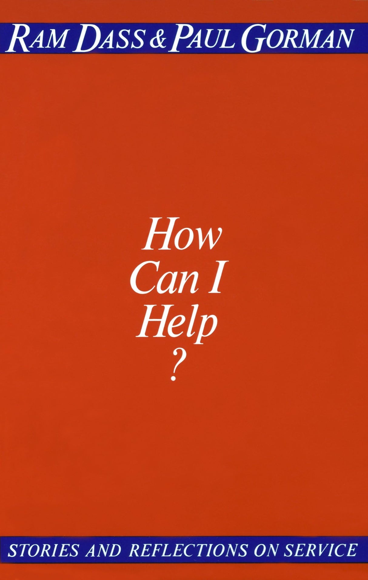 How Can I Help?: Stories and Reflections on Service