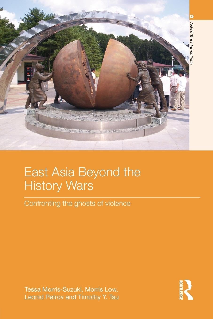 East Asia Beyond the History Wars: Confronting the Ghosts of Violence (Asia's Transformations) - Retail Maharaj