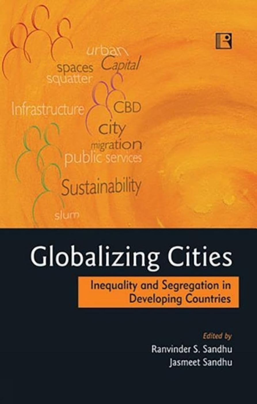 GLOBALIZING CITIES: INEQUALITY AND SEGREGATION IN DEVELOPING COUNTRIES