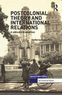 Postcolonial Theory and International Relations - Retail Maharaj