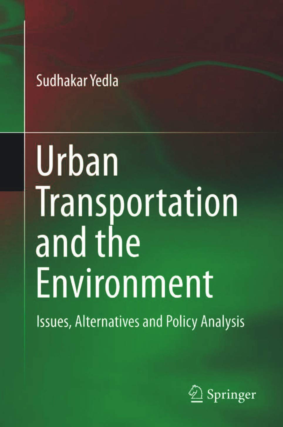 URBAN TRANSPORTATION AND THE ENVIRONMENT: Issues, Alternatives and Policy Analysis