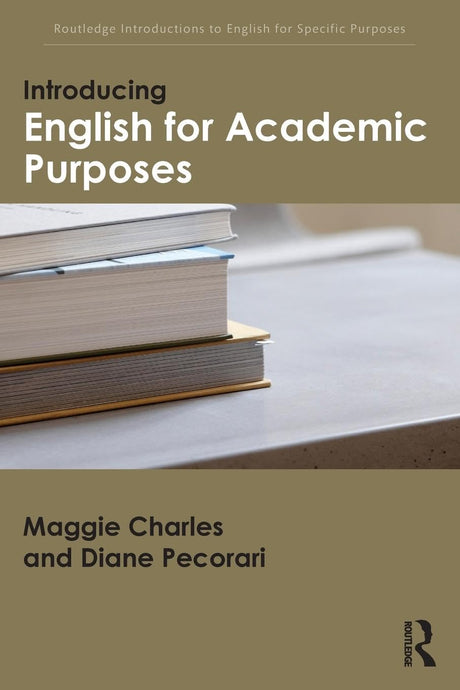 Introducing English for Academic Purposes (Routledge Introductions to English for Specific Purposes) - Retail Maharaj