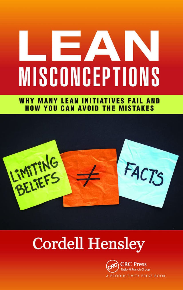 Lean Misconceptions: Why Many Lean Initiatives Fail and How You Can Avoid the Mistakes - Retail Maharaj
