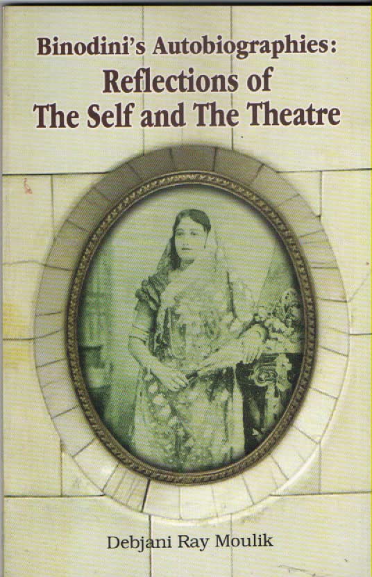 Binodinis Autobiographies Reflections of The Self & The Theatre - Retail Maharaj