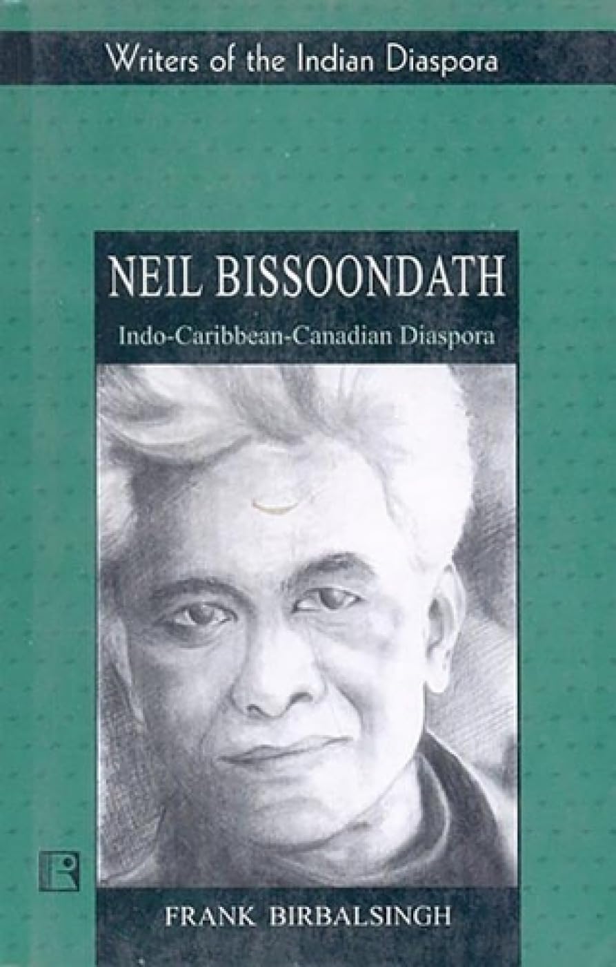Neil Bissoondath: Indo-caribbean-canadian Diaspora - Retail Maharaj
