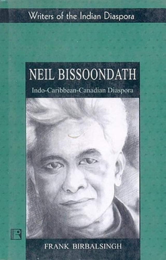 Neil Bissoondath: Indo-caribbean-canadian Diaspora - Retail Maharaj