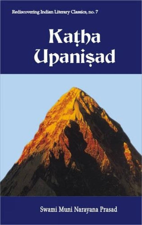 Katha Upanisad: In English with Commentary, Original Sanskrit Text with Its Roman Translation: no. 7 (Rediscovering Indian Literary Classics S., no. 7) - Retail Maharaj