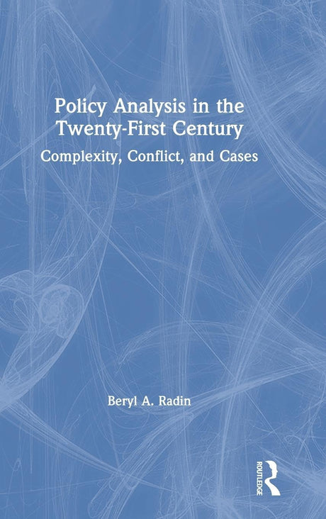 Policy Analysis in the Twenty-First Century: Complexity, Conflict, and Cases - Retail Maharaj