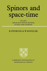 Spinors and Space-Time: Volume 2, Spinor and Twistor Methods in Space-Time Geometry: 002 (Cambridge Monographs on Mathematical Physics)