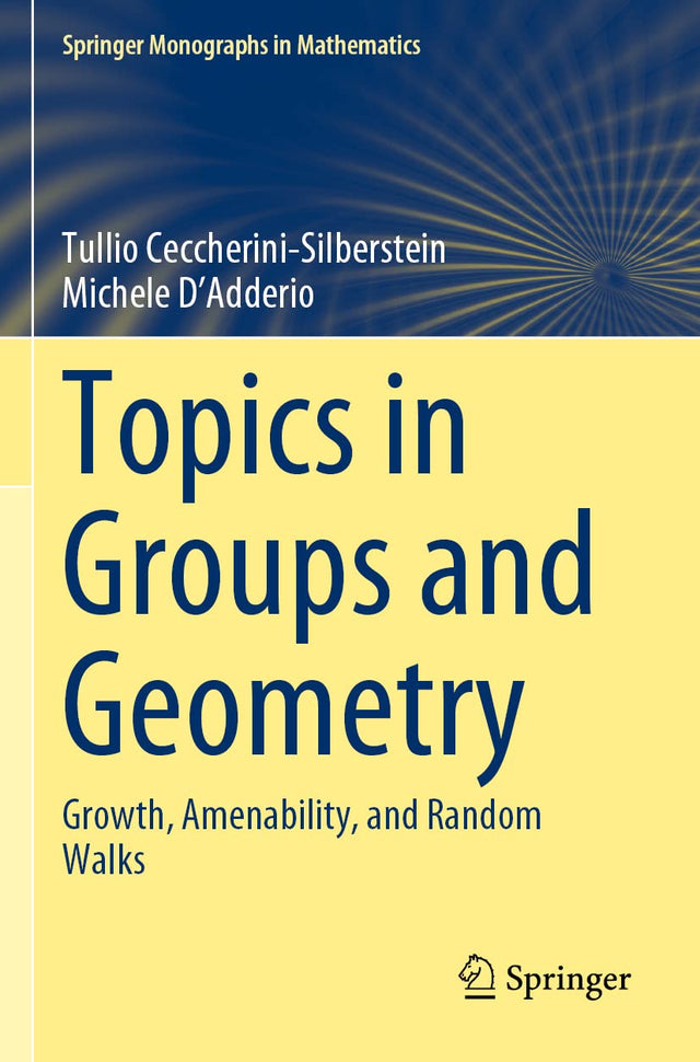 Topics in Groups and Geometry: Growth, Amenability, and Random Walks (Springer Monographs in Mathematics) - Retail Maharaj