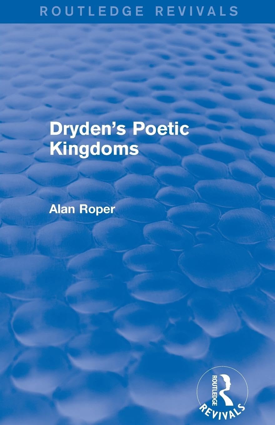 Dryden's Poetic Kingdoms (Routledge Revivals) - Retail Maharaj