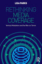 Rethinking Media Coverage: Vertical Mediation and the War on Terror - Retail Maharaj