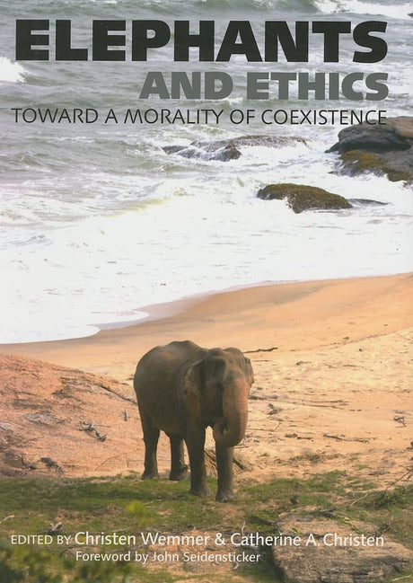 Elephants and Ethics: Toward a Morality of Coexistence - Retail Maharaj
