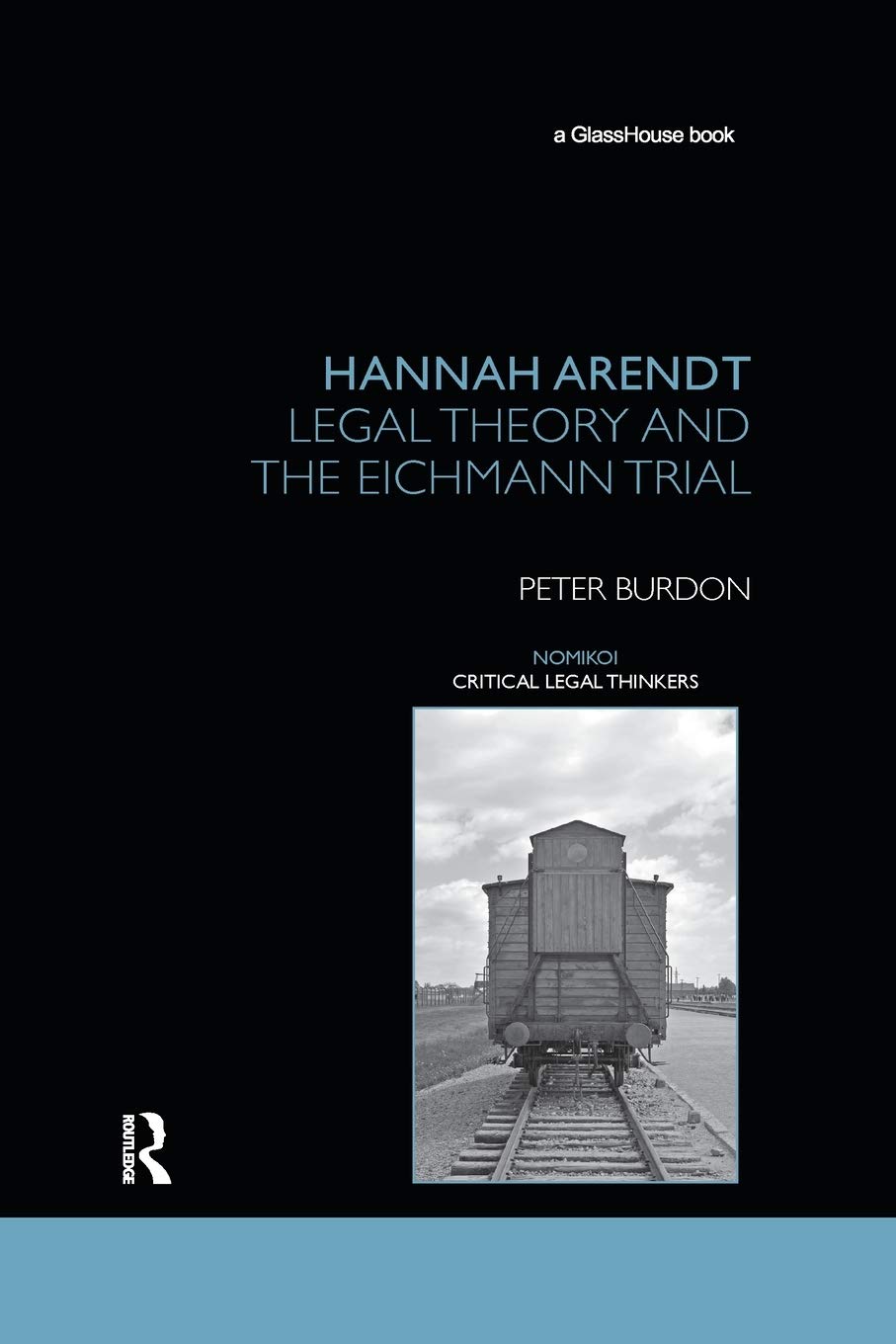 Hannah Arendt: Legal Theory and the Eichmann Trial - Retail Maharaj