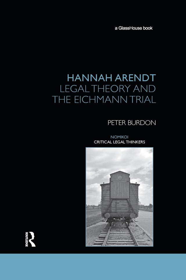 Hannah Arendt: Legal Theory and the Eichmann Trial - Retail Maharaj