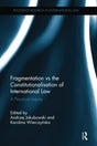 Fragmentation vs the Constitutionalisation of International Law: A Practical Inquiry (Routledge Research in International Law) - Retail Maharaj