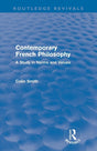 Contemporary French Philosophy (Routledge Revivals): A Study in Norms and Values - Retail Maharaj