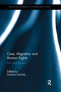 Care, Migration and Human Rights: Law and Practice (Routledge Research in Human Rights Law) - Retail Maharaj