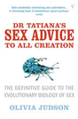 Dr Tatiana's Sex Advice to All Creation: Definitive Guide to the Evolutionary Biology of Sex - Retail Maharaj