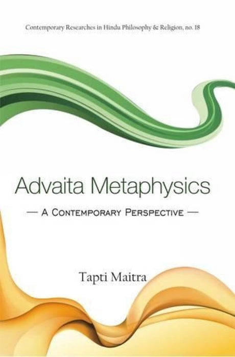 Advaita Metaphysics: A Contemporary Perspective - Retail Maharaj