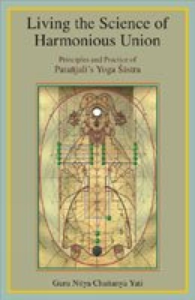Living the Science of Harmonious Union: Principles and Practice of Patanjali's Yoga Sastra - Retail Maharaj