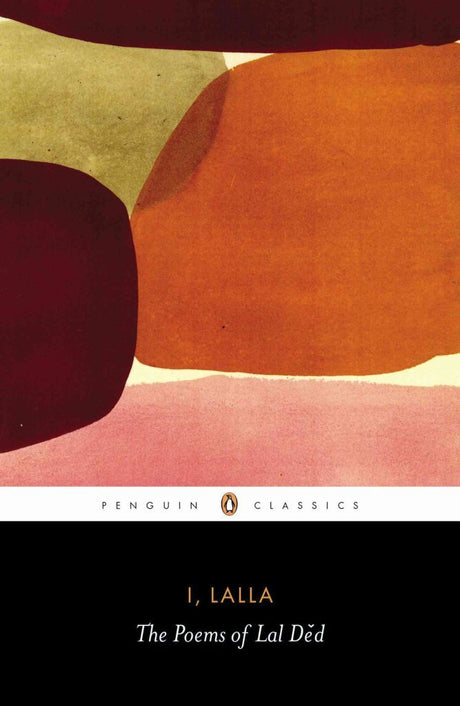 I, Lalla: Poems of Lal,The [Paperback] Ranjit Hoskote [Paperback] Ranjit Hoskote - Retail Maharaj