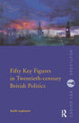 Fifty Key Figures in Twentieth Century British Politics (Routledge Key Guides) - Retail Maharaj