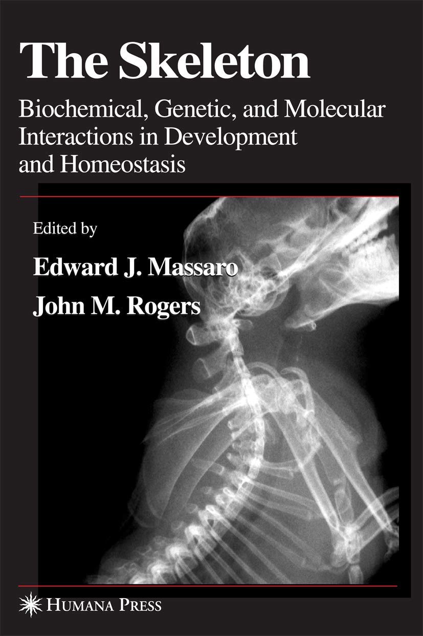 SKELETON: BIOCHEMICAL, GENETIC, AND MOLECULAR INTERACTIONS IN DEVELOPMENT AND HOMEOSTASIS