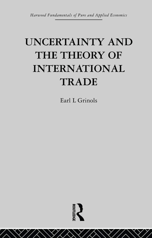 Uncertainty and the Theory of International Trade (Fundamentals of Pure and Applied Economics) - Retail Maharaj