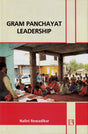 Gram Panchayat Leadership: The Grassroots Realities of Select Districts of Madhya Pradesh - Retail Maharaj