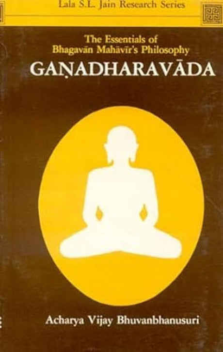 Ganadharavada: The Essentials of Bhagvan Mahavira's Philosophy - Retail Maharaj