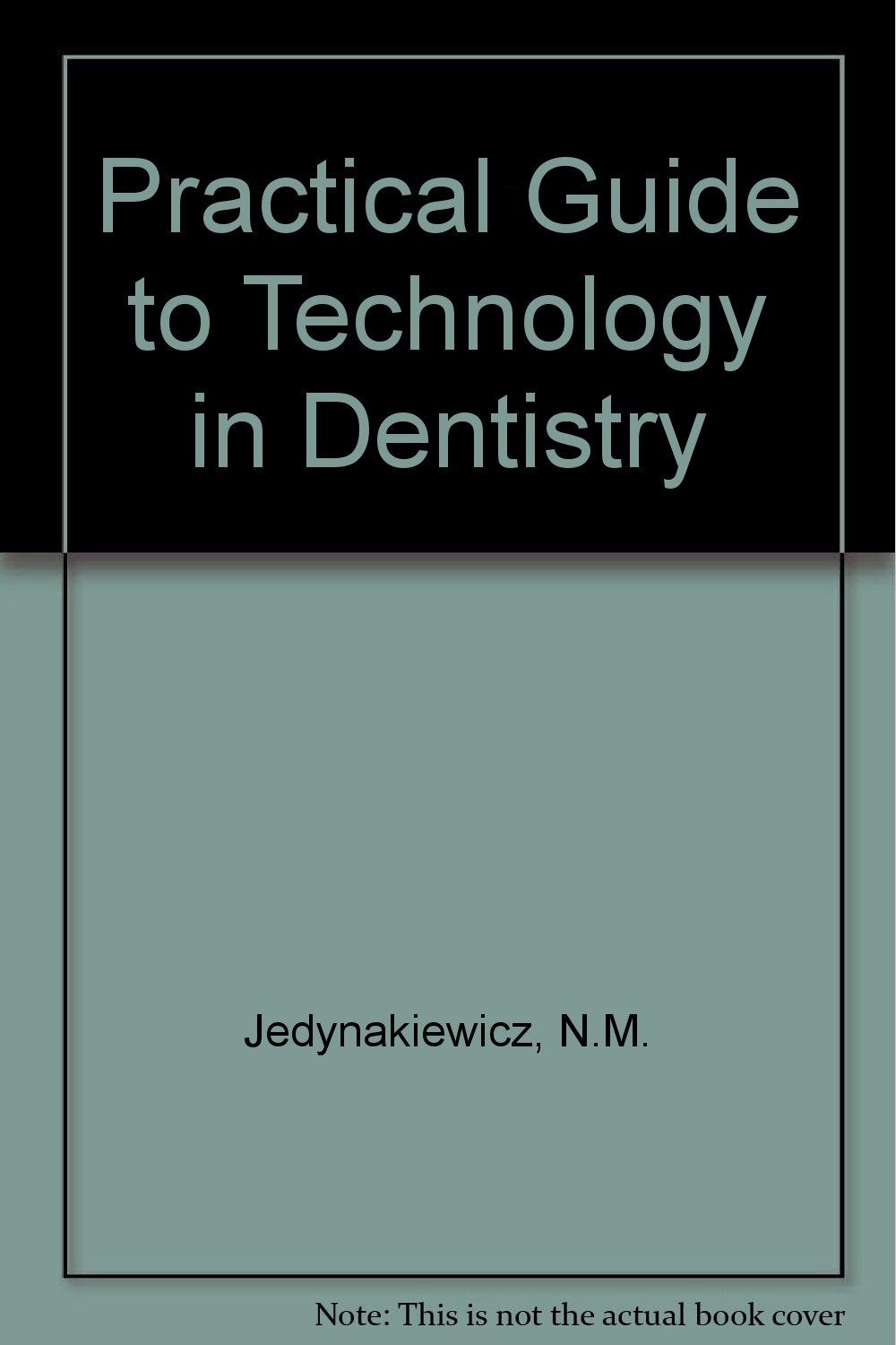 Practical Guide to Technology in Dentistry