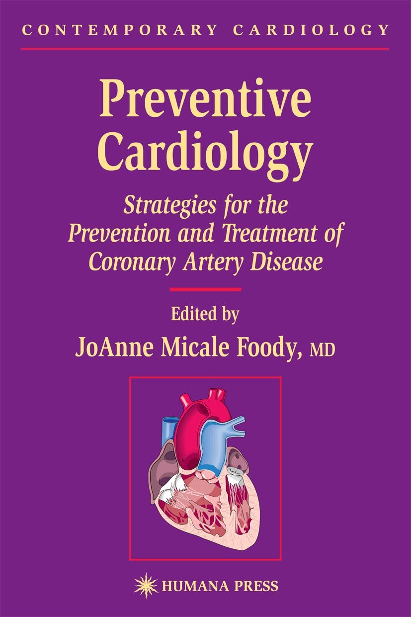 Preventive Cardiology: Strategies for the Prevention and Treatment of Coronary Artery Disease (Contemporary Cardiology)