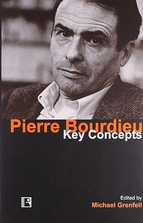Pierre Bourdieu: Key Concepts - Retail Maharaj