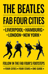 The Beatles: Fab Four Cities: Liverpool - Hamburg - London - New York - Retail Maharaj