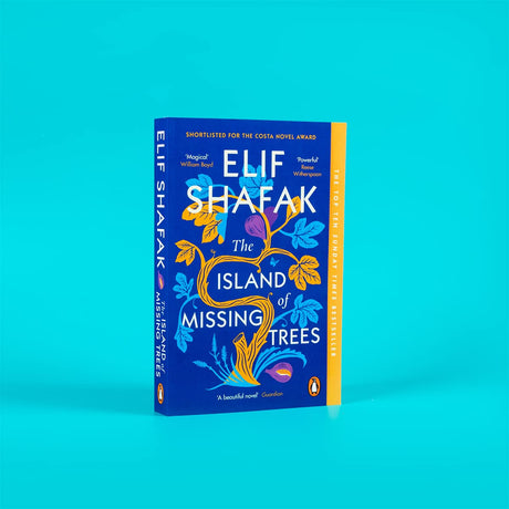 The Island of Missing Trees: Women’s Prize Shortlisted Novel by Elif Shafak| A Poignant Tale of Love, Loss & Nature Set Between Cyprus & London - Retail Maharaj