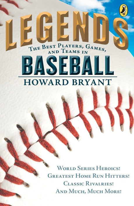 Legends: The Best Players, Games, and Teams in Baseball: World Series Heroics! Greatest Home Run Hitters! Classic Rivalries! And Much, Much More! - Retail Maharaj