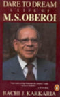 Dare To Dream: A Life of Rai Bahadur Mohan Singh Oberoi - Retail Maharaj
